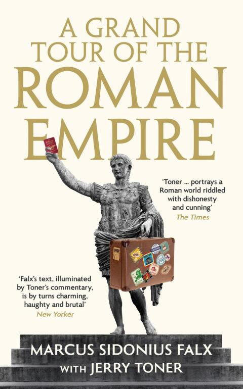 A Grand Tour of the Roman Empire by Marcus Sidonius Falx 