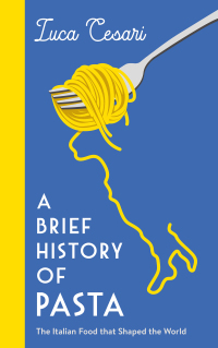 Cover image: A Brief History of Pasta 9781788169394