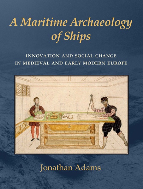 Cover image for book A Maritime Archaeology of Ships