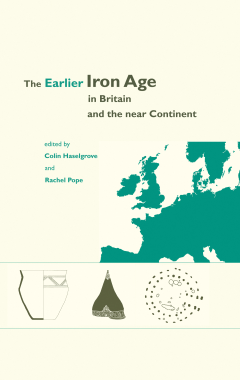 Cover image for book The Earlier Iron Age in Britain and the Near Continent