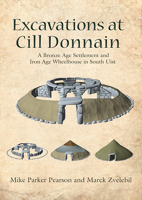 Cover image for book Excavations at Cill Donnain: A Bronze Age Settlement and Iron Age Wheelhouse in South Uist