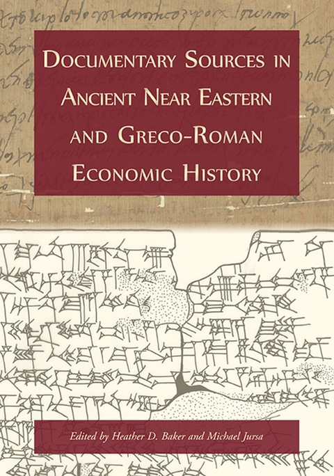 Cover image for book Documentary Sources in Ancient Near Eastern and Greco-Roman Economic History: Methodology and Practice