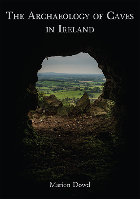 Cover image for book The Archaeology of Caves in Ireland