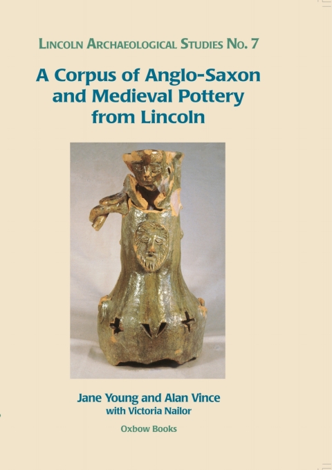 A Corpus of Anglo-Saxon and Medieval Pottery from Lincoln 