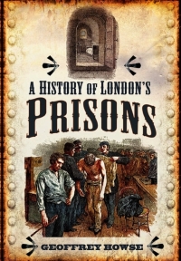 Cover image: A History of London's Prisons 9781845631345