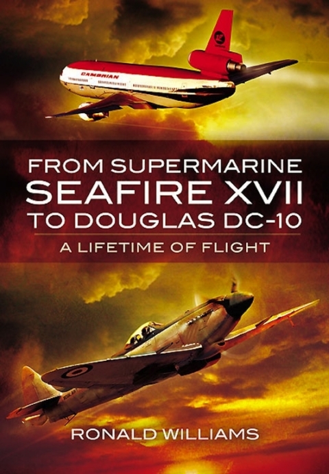 Cover image for book From Supermarine Seafire XVII to Douglas DC-10
