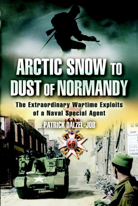Cover image for book Arctic Snow to Dust of Normandy