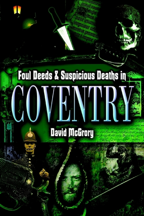 Foul Deeds \u0026 Suspicious Deaths in Coventry 