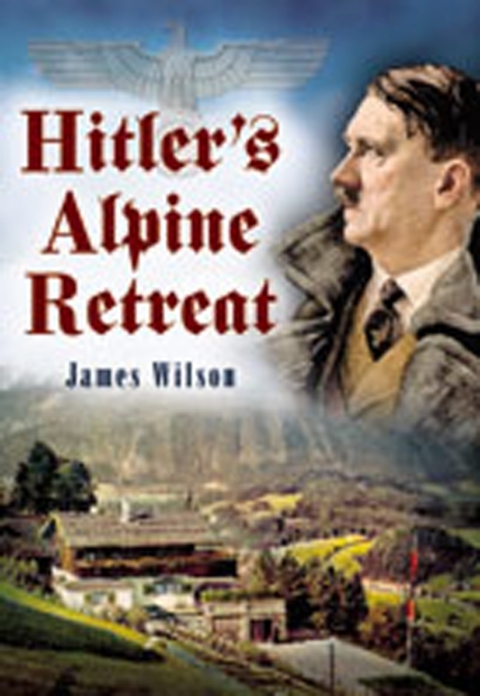 Cover image for book Hitler's Alpine Retreat