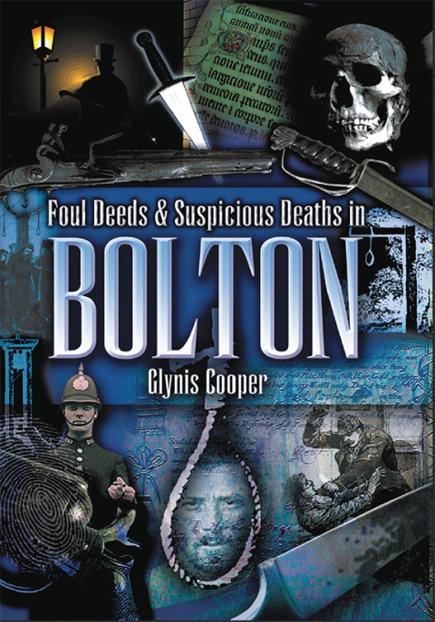 Cover image for book Foul Deeds & Suspicious Deaths in Bolton