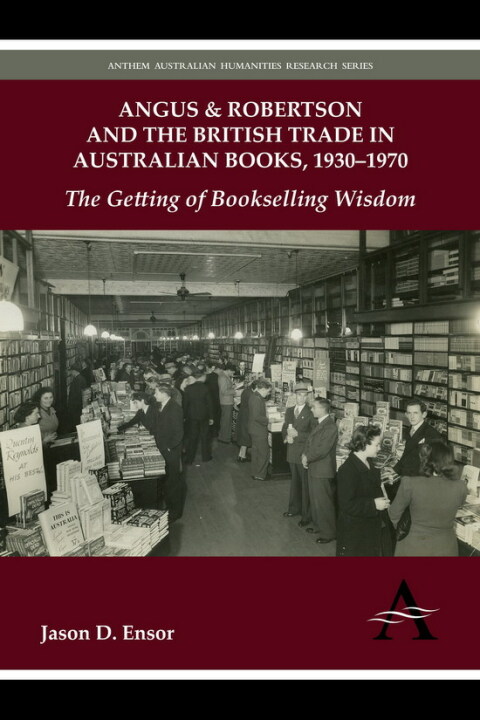 Cover image for book Angus & Robertson and the British Trade in Australian Books, 1930–1970