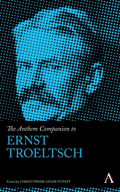 Cover image for book The Anthem Companion to Ernst Troeltsch