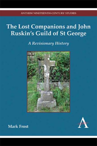 The Lost Companions and John Ruskin’s Guild of St George
