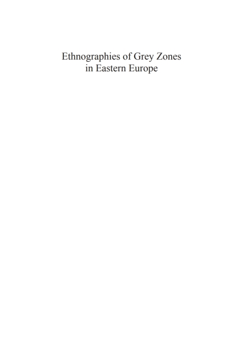 Cover image for book Ethnographies of Grey Zones in Eastern Europe