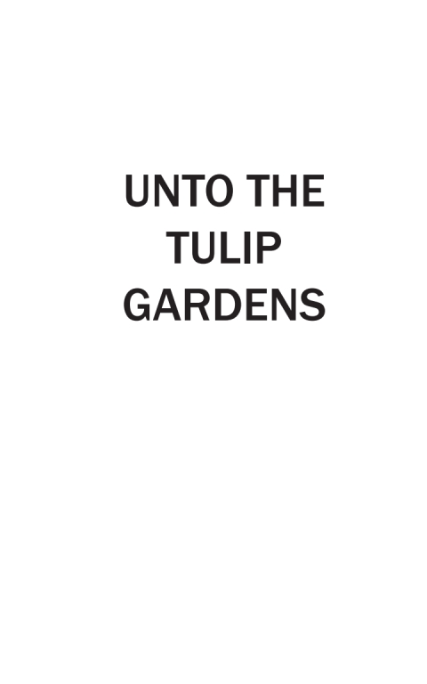 Cover image for book Unto the Tulip Gardens