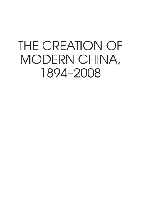 The Creation of Modern China, 1894â2008 