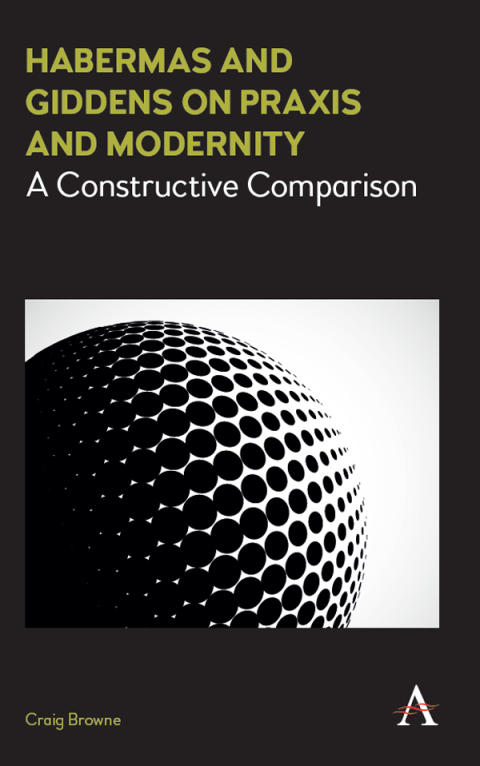Cover image for book Habermas and Giddens on Praxis and Modernity