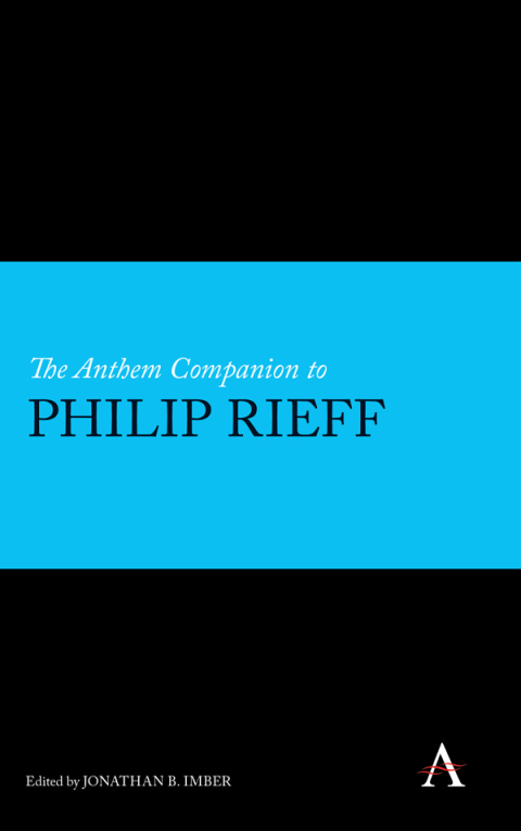 The Anthem Companion to Philip Rieff 