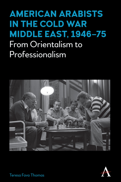 Cover image for book American Arabists in the Cold War Middle East, 1946–75