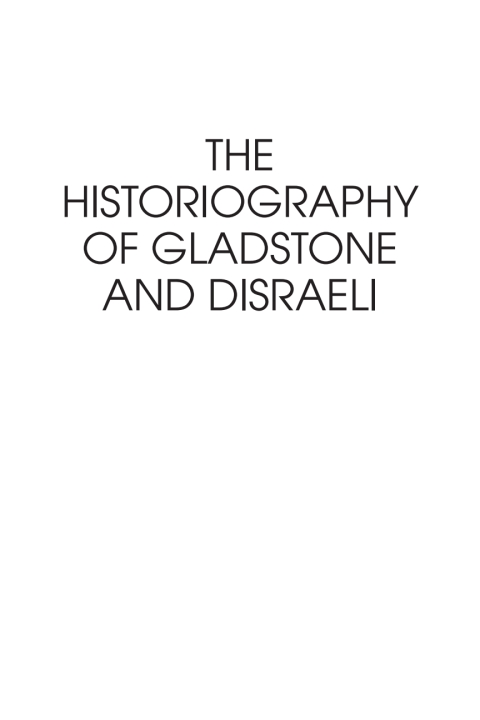 Cover image for book The Historiography of Gladstone and Disraeli