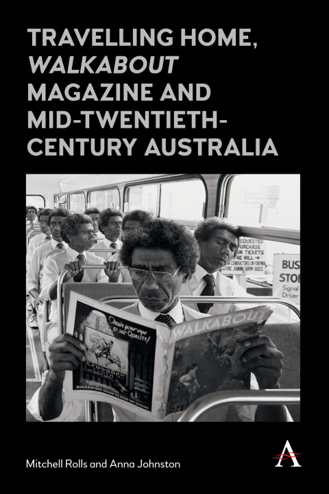 Cover image for book Travelling Home, 'Walkabout Magazine' and Mid-Twentieth-Century Australia