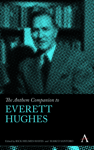 The Anthem Companion to Everett Hughes