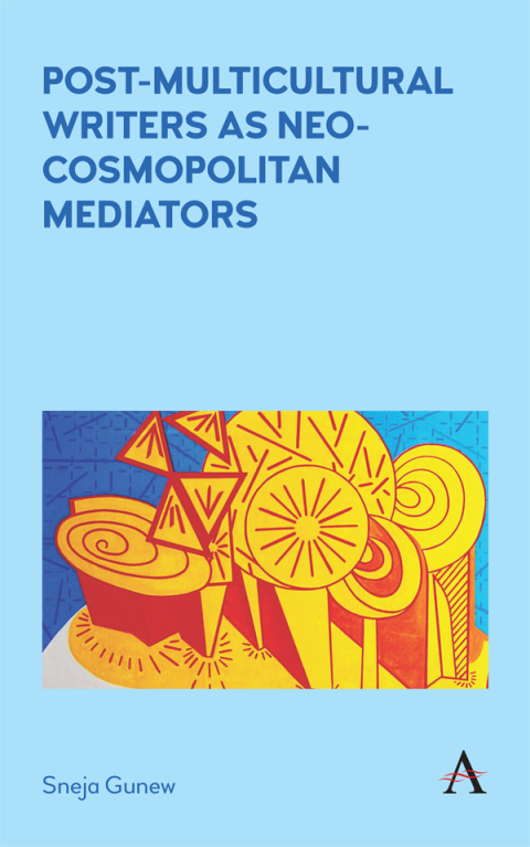 Cover image for book Post-Multicultural Writers as Neo-cosmopolitan Mediators
