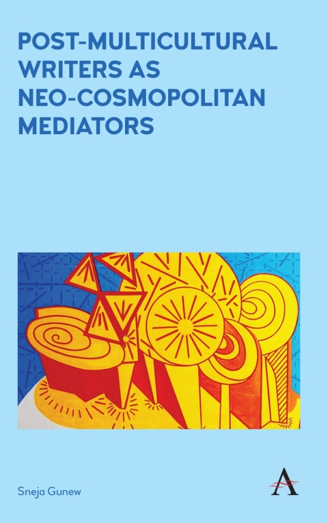 Cover image for book Post-Multicultural Writers as Neo-cosmopolitan Mediators