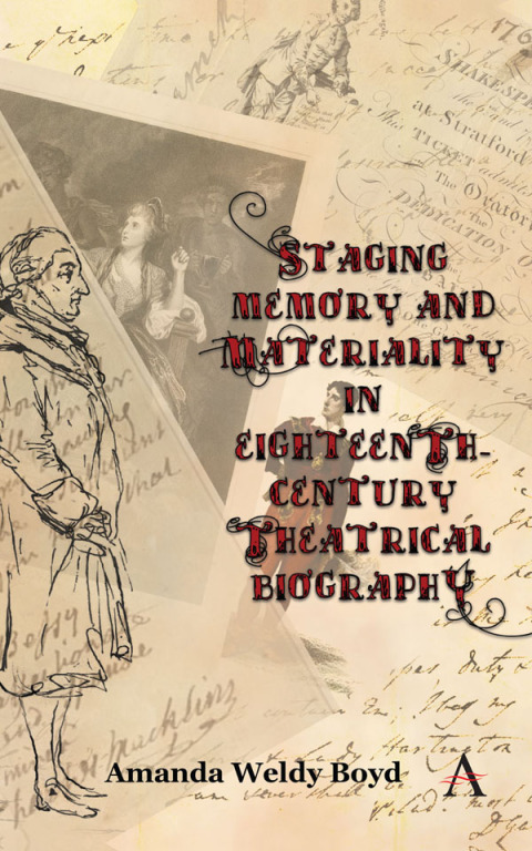 Cover image for book Staging Memory and Materiality in Eighteenth-Century Theatrical Biography