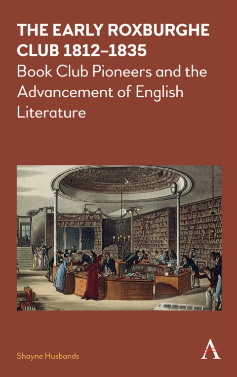 Cover image for book The Early Roxburghe Club 1812–1835