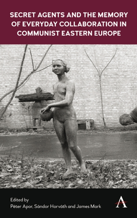 Cover image for book Secret Agents and the Memory of Everyday Collaboration in Communist Eastern Europe