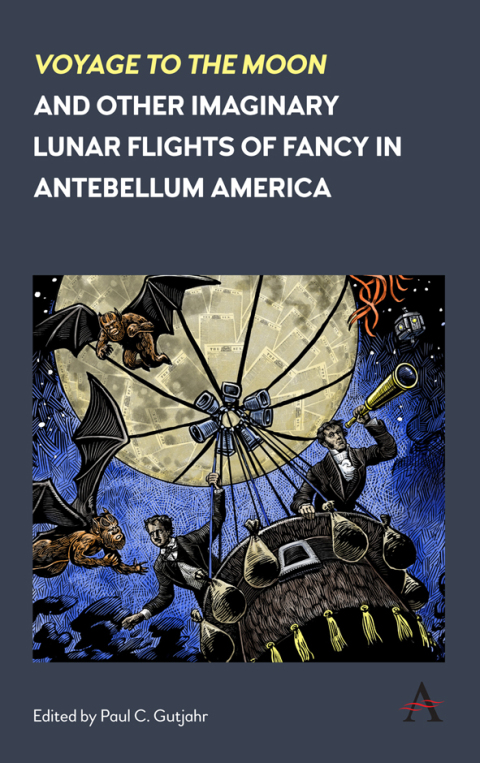 Cover image for book 'Voyage to the Moon' and Other Imaginary Lunar Flights of Fancy in Antebellum America