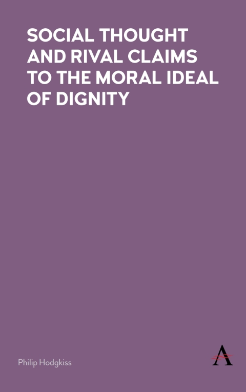 Cover image for book Social Thought and Rival Claims to the Moral Ideal of Dignity