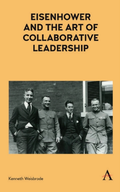 Cover image for book Eisenhower and the Art of Collaborative Leadership