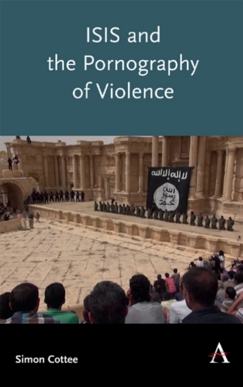 Cover image for book ISIS and the Pornography of Violence