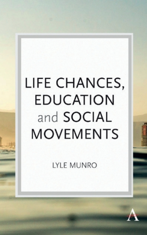 Cover image for book Life Chances, Education and Social Movements