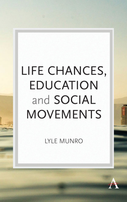 Cover image for book Life Chances, Education and Social Movements