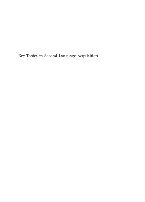 Key Topics in Second Language Acquisition 