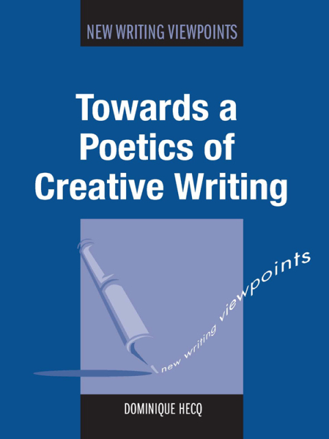 Cover image for book Towards a Poetics of Creative Writing