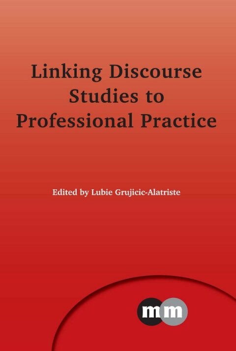 Cover image for book Linking Discourse Studies to Professional Practice