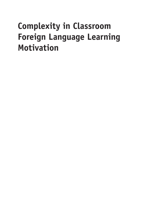Cover image for book Complexity in Classroom Foreign Language Learning Motivation