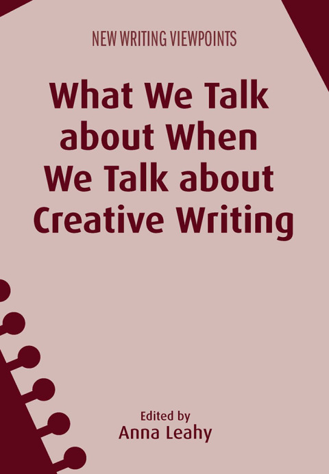 Cover image for book What We Talk about When We Talk about Creative Writing