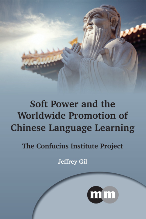 Cover image for book Soft Power and the Worldwide Promotion of Chinese Language Learning