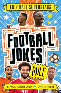 صورة الغلاف: Football Superstars: Football Jokes Rule 9781783126309
