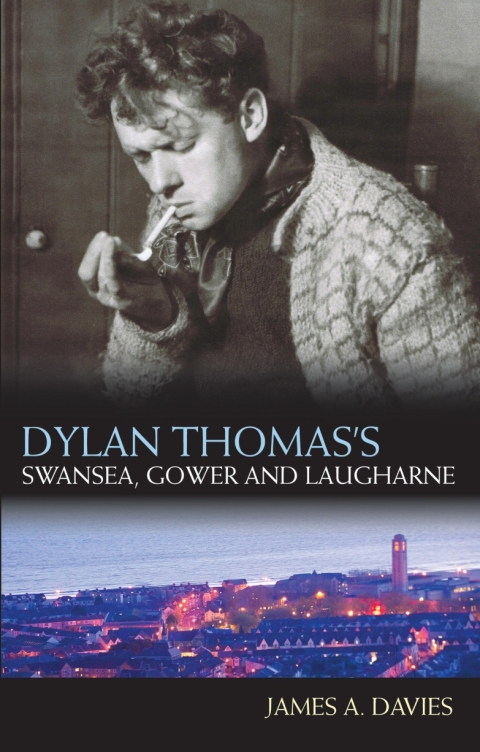 Cover image for book Dylan Thomas's Swansea, Gower and Laugharne