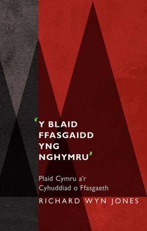 Cover image for book 'Y Blaid Ffasgaidd yng Nghymru'