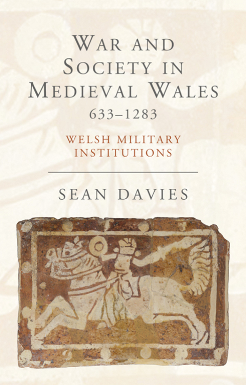 Cover image for book War and Society in Medieval Wales 633-1283