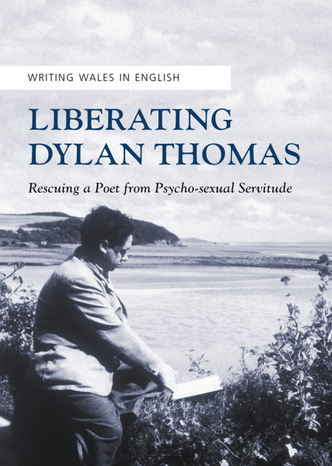Cover image for book Liberating Dylan Thomas