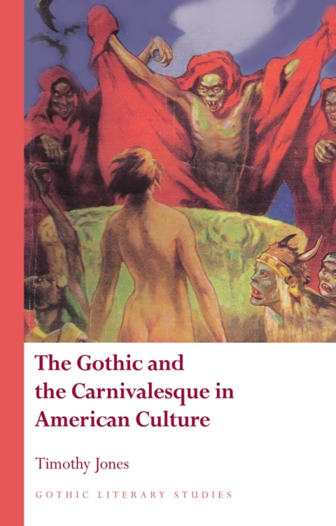 Cover image for book The Gothic and the Carnivalesque in American Culture