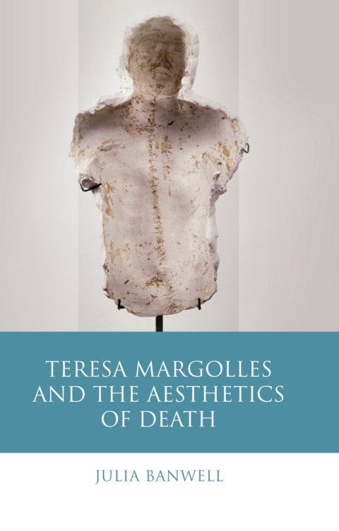 Cover image for book Teresa Margolles and the Aesthetics of Death